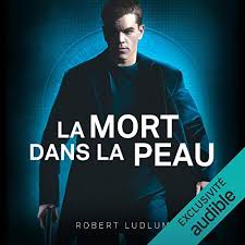 On le sauve mais il a perdu la mémoire ; La Mort Dans La Peau Horbuch Download Von Robert Ludlum Audible De Gelesen Von Sylvain Agaesse