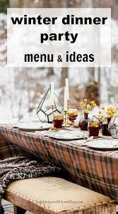 The menus are here to help you entertain with ease with our best dinner party recipes and ideas. Winter Dinner Party Menu Tablescape For 6 With Photos Winter Dinner Party Holiday Party Menu Dinner Party Menu