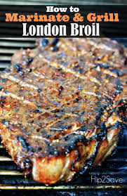 How To Marinate Grill London Broil London Broil Recipes Grilled London Broil Grilling Recipes