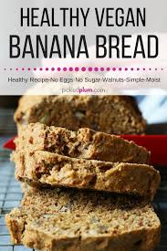 Easy Vegan Banana Bread Pickled Plum Food And Drinks Recipe Vegan Banana Bread Vegan Banana Vegan Banana Bread Easy