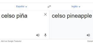 Google Traductor El Significado Del Nombre De Celso Pina En Varios Idiomas Data Mag