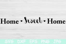 Home Sweet Home Svg File Saying Cricut Graphic By Tiffscraftycreations Creative Fabrica