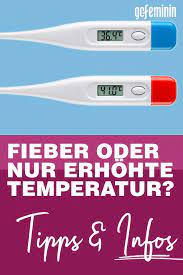Fieber ab wann ist es gefährlich/sollte man es senken? Ab Wann Hat Man Fieber Und Wann Spricht Man Von Erhohter Temperatur In 2020 Beauty Tipps Tipps Medizin