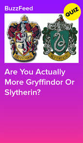 Are You Actually More Gryffindor Or Slytherin Harry Potter Buzzfeed Harry Potter House Quiz Slytherin Quiz