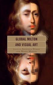 Amazon.com: Global Milton and Visual Art eBook : Duran, Angelica, Murgia,  Mario, Wittreich, Joseph, Sano, Hiroko, González-Treviño, Ana Elena, Collé,  Nathalie, Furman-Adams, Wendy, Reid, Joshua, Villanueva, Gabriela, Huang,  Chia-Yin, Shapiro, Aaron ...