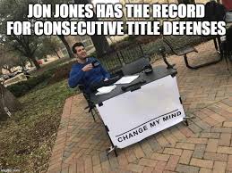 Number of successful and consecutive title defenses, longest. Jon Jones Really Has The Record For Consecutive Title Defenses Sherdog Forums Ufc Mma Boxing Discussion