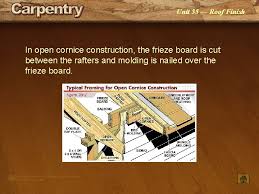 I would like to install 1 x 6 frieze board under the gables of our home which is under construction. Power Point Presentation Unit 55 Roof Finish Roof