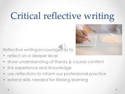 Critical reflection may be defined as analysing, observing, questioning of assumptions and learning through experience. Critical Reflection Essay Ppt Video Online Download