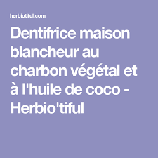 Dentifrice Maison Blancheur Au Charbon Vegetal Et A L Huile De Coco