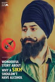 Why a Sikh Doesn't Drink Alcohol When a European Airline was initially  launched, a SIKH gentleman was traveling in the first class section. An air  hostess approached him with a complimentary drink,