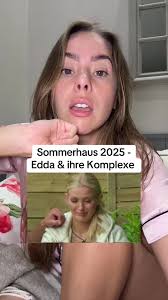 Edda und ihre Komplexe im Sommerhaus 2025