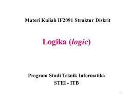 1 Logika Logic Materi Kuliah If2091 Struktur Diskrit Program Studi Teknik Informatika Stei Itb Logic Teknik