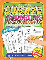 Cursive writing practice book (cursive for beginners) book description cursive handwriting workbook for kids: Cursive Handwriting Workbook For Kids Beginners A Beginner S Practice Book For Tracing And Writing Easy Cursive Alphabet Letters And Numbers Learning Fun 9781074529444 Amazon Com Books