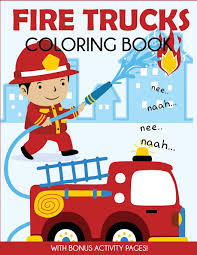 Select from 35478 printable coloring pages of cartoons, animals, nature, bible and many more. Fire Trucks Coloring Book With Bonus Activity Pages Blue Wave Press 9781949651669 Amazon Com Books