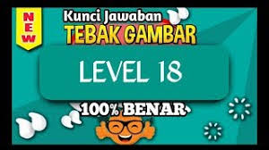 Kunci Jawaban Tebak Gambar Level 18 Delapan Belas Update Terbaru