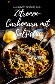 Einfache Carbonara Mit Salsiccia Und Zitrone Ofen Offen Carbonara Rezepte Italienische Gerichte