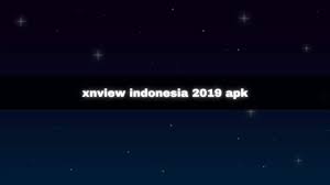 Maybe you would like to learn. Xnview Indonesia 2019 Apk Download Xnview Indonesia 2019 Apk 1 1 For Android Xnview Indonesia 2019 Apk Xxnamexx Mean Gyq Ofat6