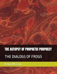 THE AUTOPSY OF PROPHETIC PROPHECY: THE DIALOGS OF FROGS