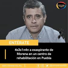 Entérate I Carlos Mier González, exaspirante de Morena a la alcaldía de  Amozoc y ex capitán de la Marina, fue 4s3s1n4d0 en un centro de  rehabilitación en Puebla. Los 4gr3s0r3s dejaron un