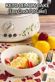 Put chicken in bottom of crock pot. Keto Lemon Cake Crock Pot Dessert Low Carb Yum