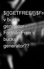 If you want more videos like this, then you should like and subscribe! Getfree Free V Bucks Generator Fortnite Free V Bucks Generator Wattpad