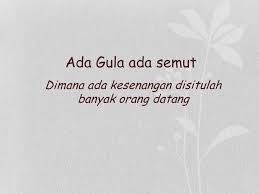 Ada 20 gudang lagu ada gula ada semut desy terbaru, klik salah satu untuk download lagu mudah dan cepat. Peribahasa Di Mana Ada Gula Di Situ Ada Semut Malayrski
