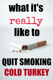 Check spelling or type a new query. What It S Really Like To Quit Smoking Cold Turkey