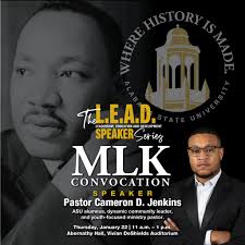 The legacy. The message. The moment. Alabama State University's MLK  Convocation is coming ✨ Join us as we reflect, remember, and recommit to  service and justice. 🗣 Speaker: Pastor Cameron D. Jenkins