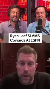 Ryan Leaf SLAMS Cowards At ESPN