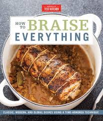 Find more dinner ideas at food.com. How To Braise Everything Classic Modern And Global Dishes Using A Time Honored Technique America S Test Kitchen 9781945256714 Amazon Com Books