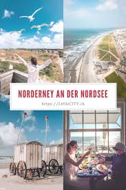 Norderney Reisetipps Sehenswurdigkeiten Restaurant Tipps Auf Der Nordsee Insel Ostfriesland Urlaub Norderney Und Reisen