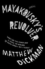 When autocomplete results are available use up and down arrows to review and enter to select. Matthew Dickman Keeps It Together On Mayakovsky S Revolver Los Angeles Review Of Books
