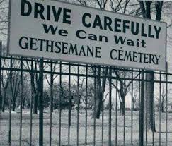 One Two Three Four Five Six Seven Eight Nine Ten Eleven Twelve Thirteen Fourteen Fifteen Sixteen Confessions Of A Funeral Director 20 Somewhat Awkward Cemetery Signs Cemetery Death Humor Cemetery Symbols