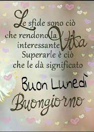 Pin Di Annalisa Di Su Buongiorno Buon Lunedi Buongiorno Lunedi