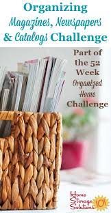 Since you're reading an article on how to organize your magazines, chances are you had a good number of magazines you were saving to begin with, thus you will most likely. Organizing Magazines Newspapers Catalogs In Your Home