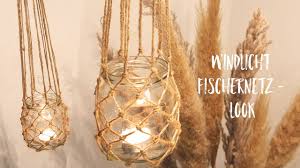 In diesem video zeige ich euch wie ihr mit einer ganz einfache knotentechnik ein stylisches windlicht selber machen könnt. Diy Windlicht Im Fischernetz Look Maritime Deko Einfacher Makramee Knoten Easy Lantern Youtube