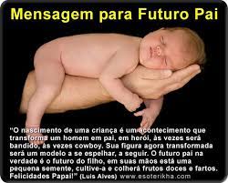 mensagem para futuro pai futuro pai futuro papai papai de primeira viagem