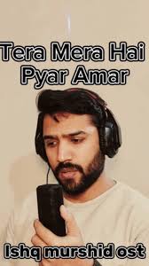 Tera Mera Hai Pyar Amar OST, ishq murshid Ost, Unplugged cover by Asher  Abel #teramerahaipyaramar #ishqmurshidost #ahmedjehanzeb  #teremerahaipyaramarunplugged #unpluggedishqmurshid #unpluggedcover ...