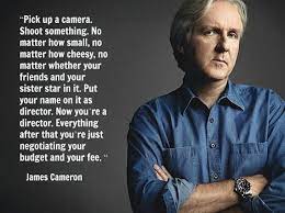 Share your favorite ones with your friends. Film Director Quotes Filmmaking Quotes James Cameron Movie Director