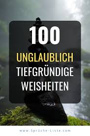 100 Unglaublich Tiefgrundige Weisheiten Weisheiten Spruche Weisheiten Nachdenkliche Spruche