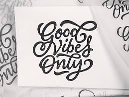 Good Vibes Only Good Vibes Tattoo Lettering Design Good Vibes Only