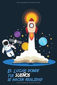 Amazon Com El Lugar Donde Tus Suenos Se Hacen Realidad Cuaderno 6 X 9 Tamano Cuartilla 120 Pgs Regalo Original Para Sonadores Diario Cuaderno De Notas Apuntes O Agenda Spanish Edition 9781074992835 Kq