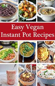 20 Easy Vegan Instant Pot Recipes Vegan Recipes Healthy Vegan Instant Pot Recipes Vegetarian Instant Pot