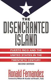 The Disenchanted Island: Puerto Rico and the United States in the Twentieth Century, 2nd Edition
