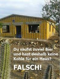 Zu Viel Bier Saufen Keine Kohle Fur Hauskauf Lustig Witzig Spruche Bild Bilder Lustige Spruche Bilder Sauf Spruche Bier Lustig
