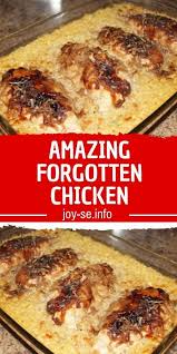 This effortless chicken dish is a great dinner for any night of the week. Amazing Forgotten Chicken Ou May Be Wondering Why It Is Called Forgotten Chicken Well That Is Bec Recipes Food New Chicken Recipes