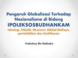 Jelaskan dengan singkat ancaman ipoleksosbudhankam !. Pdf Pengaruh Globalisasi Terhadap Nasionalisme Di Bidang Ipoleksosbudhankam