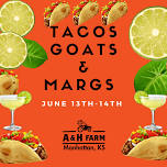 Tacos, Goats & Margs — A&H Farm