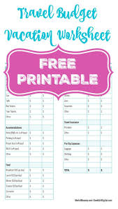 Create A Travel Budget Vacation Worksheet Budget Vacation Travel Budget Worksheet Budget Travel Destinations