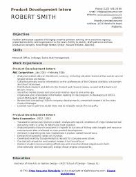 An intern resume lacks experience, but still has to achieve a certain level of standard to be considered for an internship. Product Development Intern Resume Samples Qwikresume